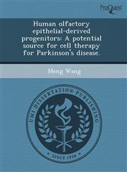 Human olfactory epithelial-derived progenitors A potential source for cell therapy for Parkinson's disease.,1243381736,9781243381736