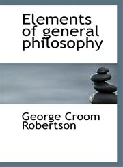 Elements of general philosophy,1117402940,9781117402949