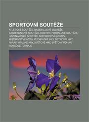 Sportovní soutěže Atletické soutěže, Baseballové soutěže, Basketbalové soutěže, Dostihy, Fotbalové soutěže, Házenkářské soutěže,1232849251,9781232849254