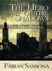 The Hero of the Shadows The First Battle,1451266529,9781451266528