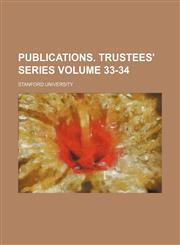 Publications. Trustees' series Volume 33-34,1130771482,9781130771480