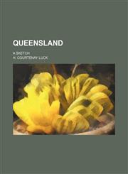 Queensland; a sketch,1151141259,9781151141255