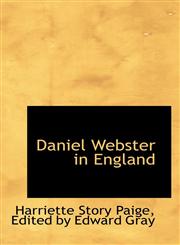 Daniel Webster in England,111569460X,9781115694605