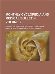 Monthly cyclopedia and medical bulletin Volume 2,1234336693,9781234336691