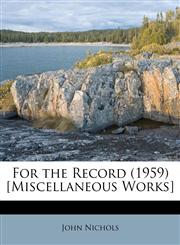 For the Record (1959) [Miscellaneous Works],1178685217,9781178685213