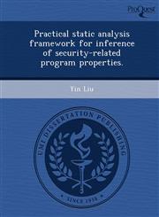 Practical static analysis framework for inference of security-related program properties.,1244616001,9781244616004