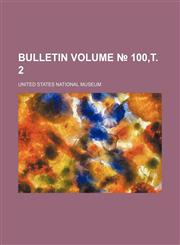Bulletin Volume № 100,т. 2,1236520548,9781236520548