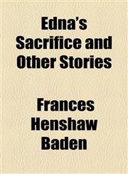 Edna's Sacrifice and Other Stories,1153603306,9781153603300