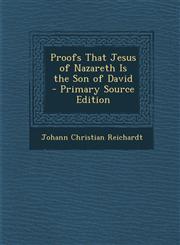 Proofs That Jesus of Nazareth Is the Son of David - Primary Source Edition,1289603677,9781289603670