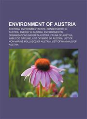 Environment of Austria Austrian environmentalists, Conservation in Austria, Energy in Austria, Environmental organisations based in Austria,1157431356,9781157431350