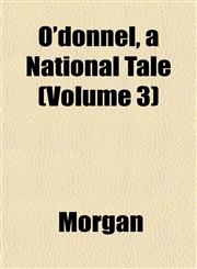 O'donnel, a National Tale (Volume 3),1151761230,9781151761231