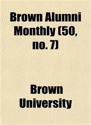 Brown Alumni Monthly (50, no. 7),1154646467,9781154646467