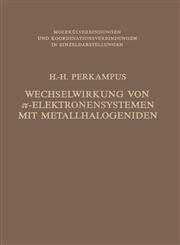 Wechselwirkung Von [Pi]-Elektronensystemen Mit Metallhalogeniden,3540063188,9783540063186
