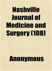 Nashville Journal of Medicine and Surgery (108),1152676644,9781152676640