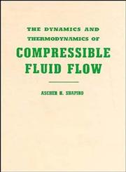 The Dynamics and Thermodynamics of Compressible Fluid Flow 1st Edition,0471066915,9780471066910