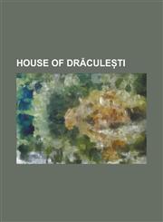 House of Dr Cule Ti Alexandru II Mircea, Michael the Brave, Mihnea Cel R U, Mihnea Turcitul, Mircea III Dracul, Mircea II of Wallachia, Mi,123076111X,9781230761114