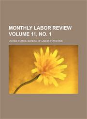 Monthly labor review Volume 11, no. 1,1130802159,9781130802153