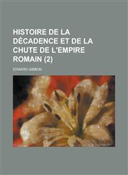 Histoire de La Decadence Et de La Chute de L'Empire Romain (2 ),1153557673,9781153557672