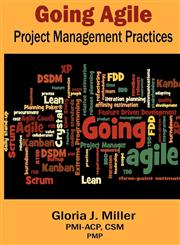 Going Agile Project Management Practices,098864830X,9780988648302