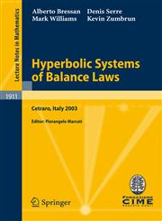 Hyperbolic Systems of Balance Laws Lectures given at the C.I.M.E. Summer School held in Cetraro, Italy, July 14-21, 2003,354072186X,9783540721864