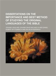 Dissertations on the importance and best method of studying the original languages of the Bible,1151584673,9781151584670