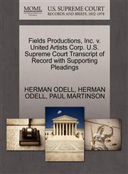 Fields Productions, Inc. v. United Artists Corp. U.S. Supreme Court Transcript of Record with Supporting Pleadings,1270572547,9781270572541