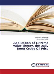 Application of Extreme Value Theory, the Daily Brent Crude Oil Price,3659254649,9783659254642