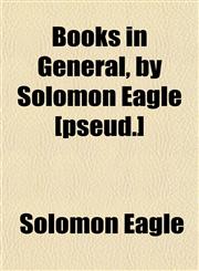 Books in General, by Solomon Eagle [pseud.],1152629735,9781152629738