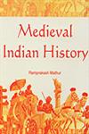 Medieval Indian History 1st Edition,8189239287,9788189239282