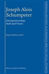 Joseph Alois Schumpeter Entrepreneurship, Style and Vision,1402074638,9781402074639