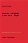 Ends and Principles in Kant S Moral Thought,9024731674,9789024731671