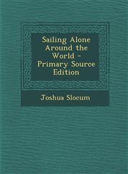 Sailing Alone Around the World - Primary Source Edition,1295795221,9781295795222