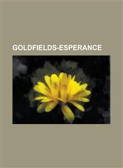 Goldfields-Esperance Great Victoria Desert, Kalgoorlie, Cape Le Grand National Park, Connie Sue Highway, Stokes National Park,1234603519,9781234603519
