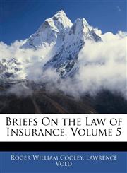 Briefs On the Law of Insurance, Volume 5,1142178706,9781142178703