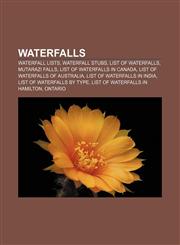 Waterfalls Waterfall lists, Waterfall stubs, List of waterfalls, Mutarazi Falls, List of waterfalls in Canada, List of waterfalls of Australia,1156658454,9781156658451