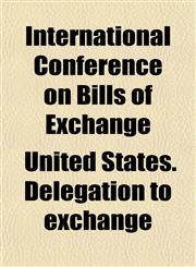 International Conference on Bills of Exchange,1150111291,9781150111297