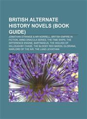 British alternate history novels (Book Guide) Jonathan Strange & Mr Norrell, British Empire in fiction, Anno Dracula series, The Time Ships,1233116053,9781233116058