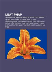Luật pháp Chế định trách nhiệm dân sự, Hòa giải, Luật Phòng, chống ma tuý năm 2000, Hóa đơn, Tử hình, Côngxoocxiom, Thương mại, Chung thân,1233873180,9781233873180