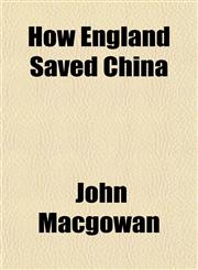 How England Saved China,1150146400,9781150146404