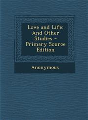 Love and Life And Other Studies - Primary Source Edition,1287750427,9781287750420