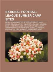 National Football League summer camp sites Rose-Hulman Institute of Technology, St. John Fisher College, Lehigh University, Millsaps College,1156784476,9781156784471