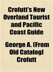 Crofutt's New Overland Tourist and Pacific Coast Guide,1153338491,9781153338493