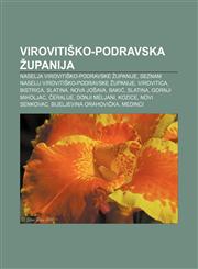Virovitiško-podravska županija Naselja Virovitiško-podravske županije, Seznam naselij Virovitiško-podravske županije, Virovitica, Bistrica,1233018485,9781233018482