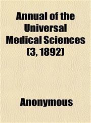 Annual of the Universal Medical Sciences (3, 1892),1151855472,9781151855473