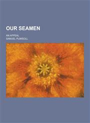 Our Seamen; An Appeal,1230358765,9781230358765