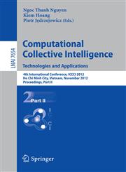Computational Collective Intelligence. Technologies and Applications 4th International Conference, ICCCI 2012, Ho Chi Minh City, Vietnam, November 28,3642347061,9783642347061