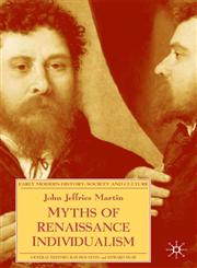 Myths of Renaissance Individualism,023000640X,9780230006409