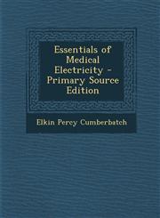 Essentials of Medical Electricity - Primary Source Edition,1293327670,9781293327678