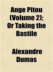 Ange Pitou (Volume 2); Or Taking the Bastile,1151886041,9781151886040