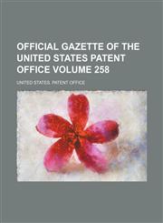 Official gazette of the United States Patent Office Volume 258,123634054X,9781236340542